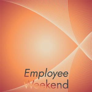 ดาวน์โหลดและฟังเพลง Employee Weekend พร้อมเนื้อเพลงจาก Shantana Sampo
