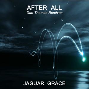 ดาวน์โหลดและฟังเพลง After All (Dan Thomas Progressive House Chill Mix) พร้อมเนื้อเพลงจาก Jaguar Grace