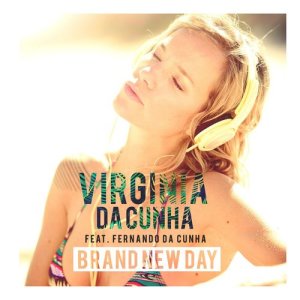 ดาวน์โหลดและฟังเพลง Brand New Day (Vocal Mix) พร้อมเนื้อเพลงจาก Virginia Da Cunha