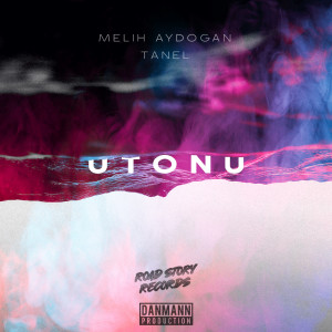 Listen to Utonu song with lyrics from Melih Aydogan