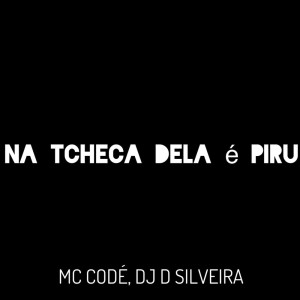 Listen to Na Tcheca Dela É Piru (Explicit) song with lyrics from Mc Code
