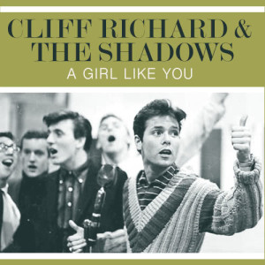 ดาวน์โหลดและฟังเพลง A Girl Like You พร้อมเนื้อเพลงจาก Cliff Richard