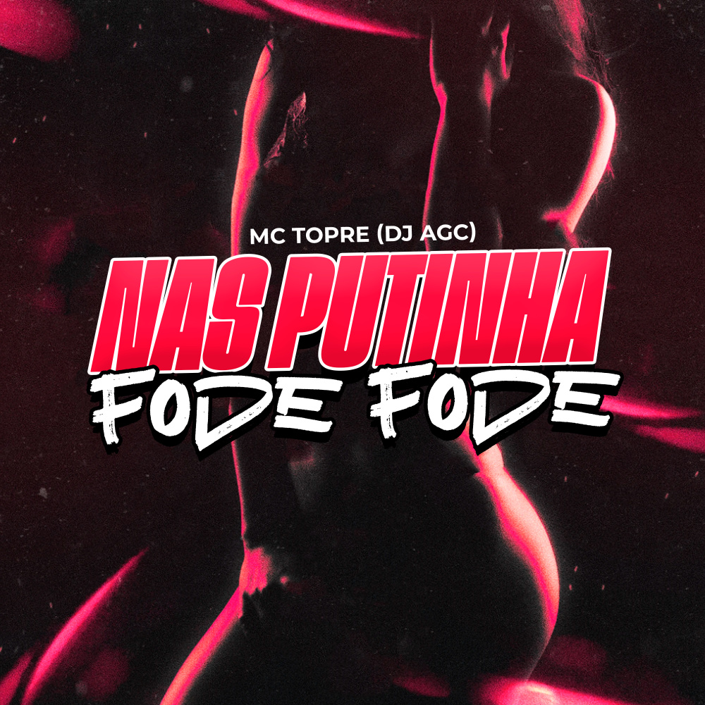 Nas Putinha Fode Fode (Explicit)