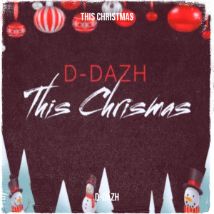 Listen to This Christmas song with lyrics from D-Dazh