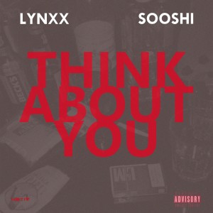ดาวน์โหลดและฟังเพลง Think About You (Explicit) พร้อมเนื้อเพลงจาก Lynxx