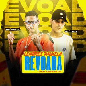 Listen to Lembrei Daquela Revoada (Explicit) song with lyrics from MC PAIZIN