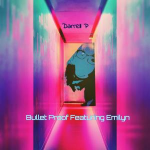 ดาวน์โหลดและฟังเพลง Bullet Proof (Dub Edit) พร้อมเนื้อเพลงจาก Darrell P