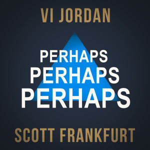 อัลบัม Perhaps, Perhaps, Perhaps ศิลปิน Scott Frankfurt