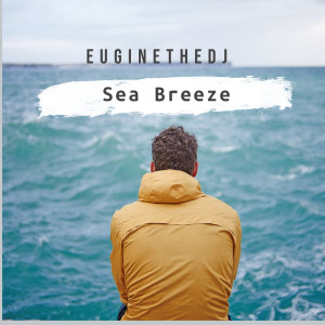 收聽euginethedj的Sea Breeze歌詞歌曲