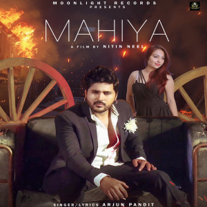 Listen to Mahiya song with lyrics from Arjun Pandit