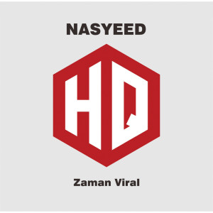 Zaman Viral dari Nasyeed HQ
