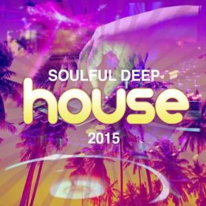 Soulful House的專輯Soulful Deep House 2015