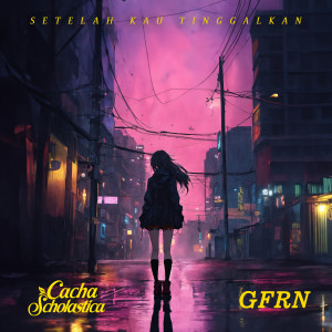 Dengarkan lagu Setelah Kau Tinggalkan (Remix) nyanyian Cacha Scholastica dengan lirik