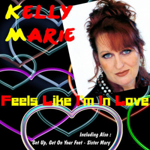 ดาวน์โหลดและฟังเพลง Feels Like I'm in Love พร้อมเนื้อเพลงจาก Kelly Marie