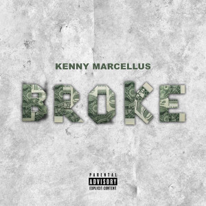 Broke (Explicit) dari Kenny Marcellus