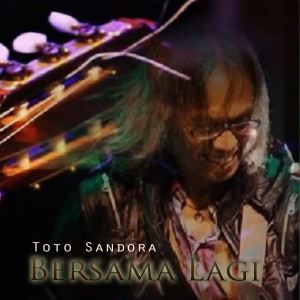 Listen to Bersama Lagi (Minus One) song with lyrics from Toto Sandora