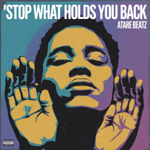 Album Stop What Holds You Back (Explicit) from Atare Beatz