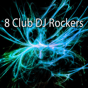 2016 Gym Music的專輯8 Club DJ Rockers