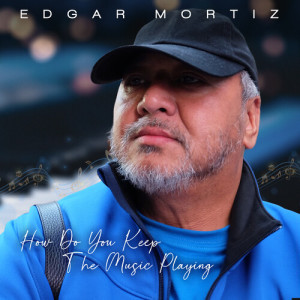 How Do You Keep The Music Playing dari EDGAR MORTIZ