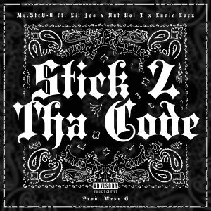 Stick 2 Tha Code (feat. Lil Jgo, Dat Boi T & Lazie Locz) (Explicit) dari Mr.Str8-8
