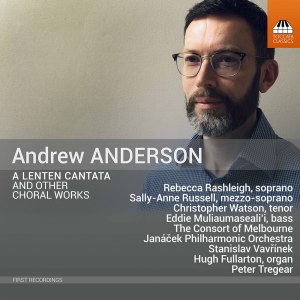 อัลบัม Andrew Anderson: Lenten Cantata & Other Choral Works ศิลปิน Sally-Anne Russell