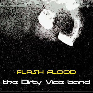The Dirty Vice Band的專輯Flash Flood