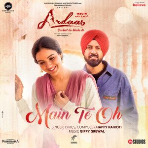 Album Main Te Oh (From "Ardaas Sarbat De Bhale Di") from Happy Raikoti