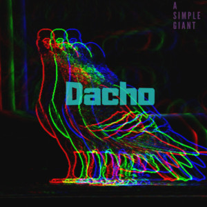 Listen to A Simple Giant song with lyrics from Dacho