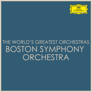 Boston Symphony Orchestra的專輯The World's Greatest Orchestras - Boston Symphony Orchestra