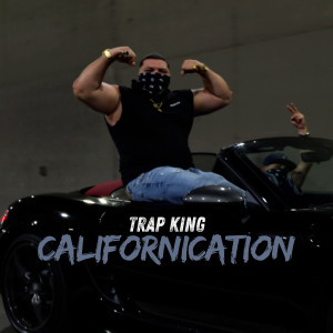 Trap King的專輯Californication (Explicit)