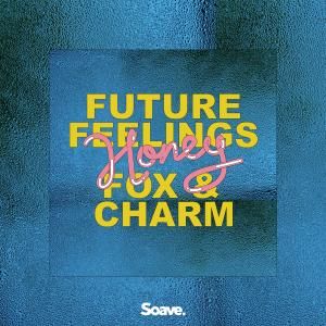 Listen to Honey (with Fox & Charm) song with lyrics from Future Feelings