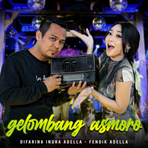 Dengarkan Gelombang Asmoro lagu dari Difarina Indra Adella dengan lirik