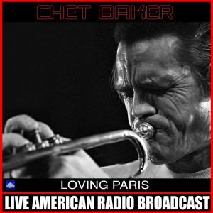 Dengarkan lagu Chasing the Bird (Live) nyanyian Chet Baker dengan lirik