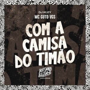 Dengarkan Com a Camisa do Timão (Explicit) lagu dari MC GUTO VGS dengan lirik
