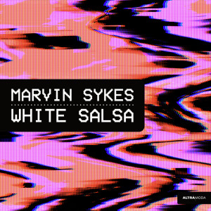 收听Marvin Sykes的White Salsa歌词歌曲