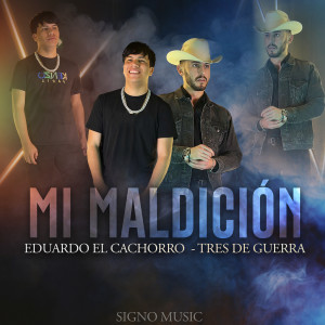 Listen to Mi Maldición song with lyrics from Eduardo El Cachorro