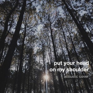 Dengarkan Put Your Head on My Shoulder lagu dari Plain View dengan lirik