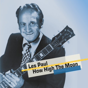 Les Paul的專輯How High the Moon