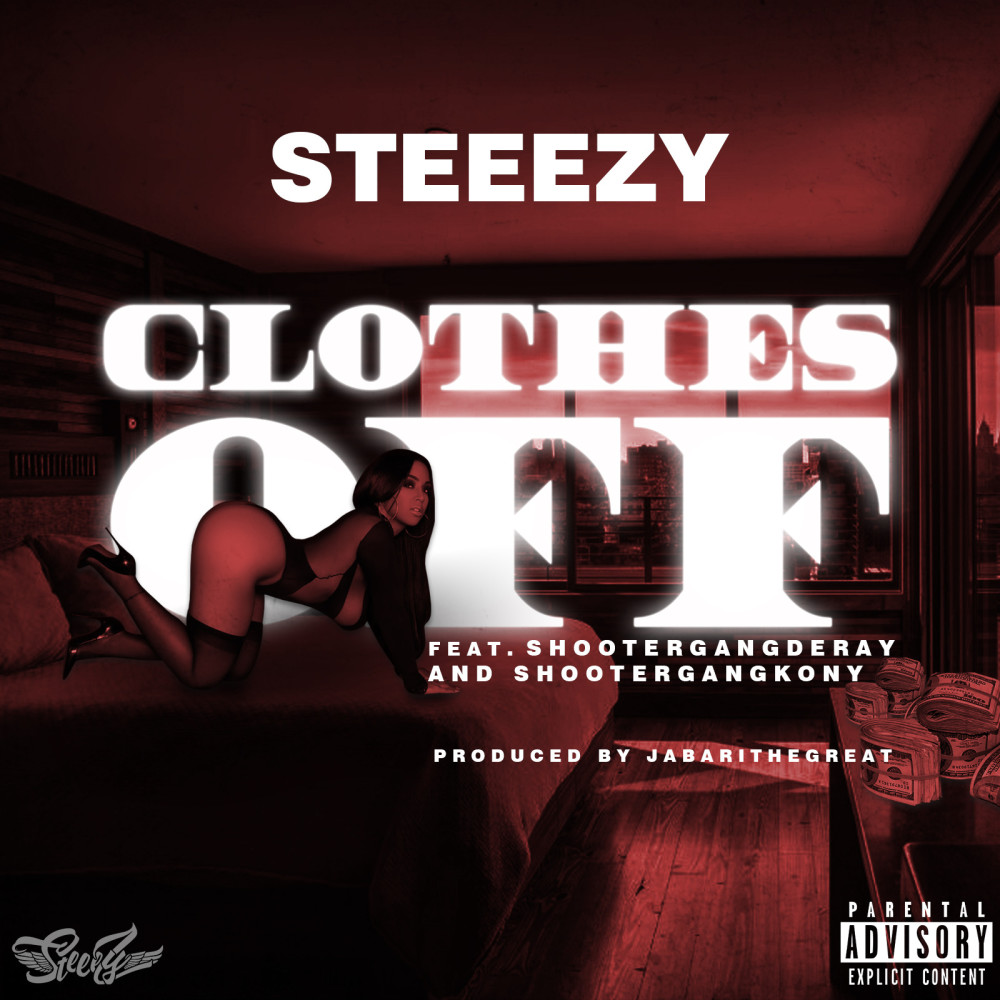 Clothes off (feat. ShooterGang Deray & ShooterGang Kony) (Explicit)