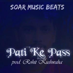 收聽Rohit Kushwaha的Pati Ke Pass歌詞歌曲