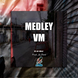 收聽13 DO VILLA的MEDLEY VM (Explicit)歌詞歌曲