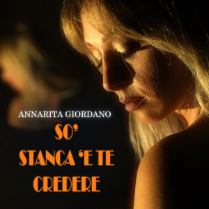 Listen to So' stanca 'e te credere song with lyrics from Annarita Giordano