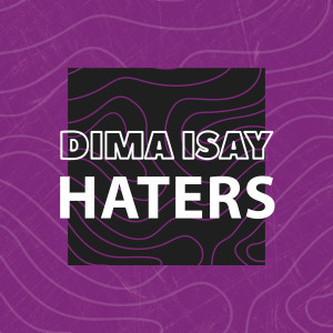 Dima Isay的專輯Haters