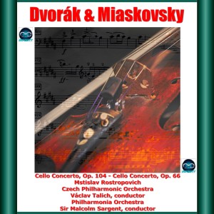 อัลบัม Dvořák & Miaskovsky: Cello Concerto, Op. 104 - Cello Concerto, Op. 66 ศิลปิน Vaclav Talich