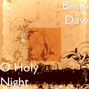 Dengarkan lagu O Holy Night nyanyian Brian Daw dengan lirik