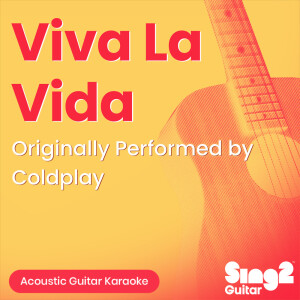 Album Viva La Vida (Originally Performed by Coldplay) (Acoustic Guitar Karaoke) from 