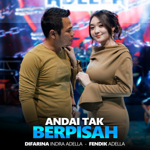 ดาวน์โหลดและฟังเพลง Andai Tak Berpisah พร้อมเนื้อเพลงจาก Difarina Indra Adella