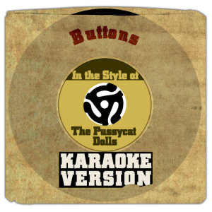 ดาวน์โหลดและฟังเพลง Buttons (In the Style of the Pussycat Dolls) [Karaoke Version] (Karaoke Version) พร้อมเนื้อเพลงจาก Karaoke - Ameritz