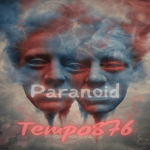 Tempo876的专辑Paranoid (Explicit)