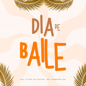 Album Dia de Baile (Explicit) oleh Mc Vitão Do Savoy
